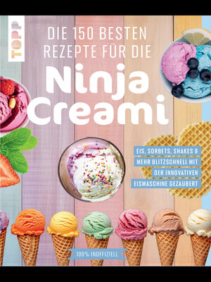 cover image of Die 150 besten Rezepte für die Ninja Creami